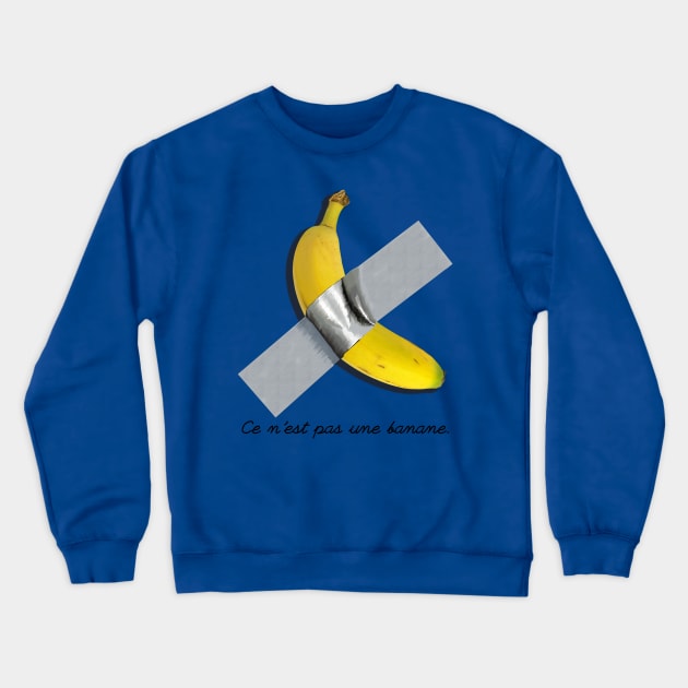 Ce N'est Pas Une Banane. Crewneck Sweatshirt by SteelWoolBunny